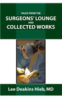 Tales from the Surgeons' Lounge and Collected Works