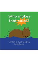 Who Makes That Noise?