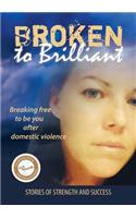 Broken to Brilliant