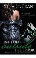 One Foot Outside The Door