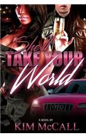 She'LL Take Your World