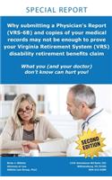 Why submitting a Physician's Report (VRS-6B) and copies of your medical records may not be enough to prove your Virginia Retirement System (VRS) disability retirement benefits claim