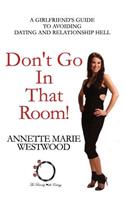 Don't Go in that Room!