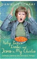Holy Bones, Limbo, and Jesus in My Cheetos