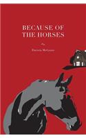 Because Of The Horses