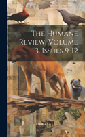 Humane Review, Volume 3, Issues 9-12