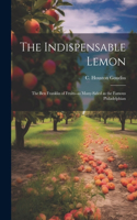 Indispensable Lemon; the Ben Franklin of Fruits--as Many-sided as the Famous Philadelphian