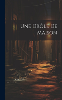 Drôle De Maison