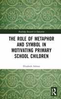 Role of Metaphor and Symbol in Motivating Primary School Children