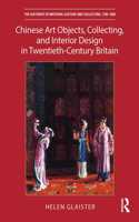 Chinese Art Objects, Collecting, and Interior Design in Twentieth-Century Britain