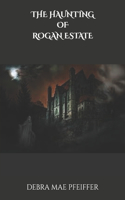 Haunting of Rogan Estate
