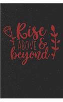 Rise Above & Beyond: Funny Quote Notebook (6x9 Personalized Gifts for Men)