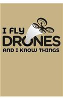 I Fly Drones And I Know Things