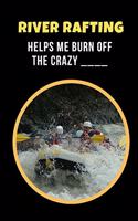 River Rafting Helps Me Burn Off The Crazy