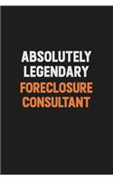 Absolutely Legendary Foreclosure Consultant