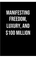 Manifesting Freedom Luxury And 100 Million
