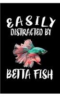 Easily Distracted By Betta Fish: Animal Nature Collection