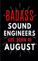 Badass Sound Engineers Are Born In August