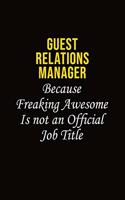 Guest Relations Manager Because Freaking Awesome Is Not An Official Job Title