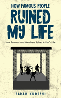 How Famous People Ruined My Life