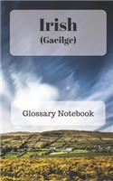 Irish Glossary Notebook: an aid to help expand your vocabulary when learning a new language