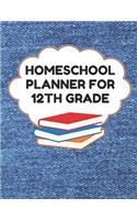 Homeschool Planner for 12th Grade: Planner for One Student - Assignment and Attendance Log Book - Blank - Denim Background