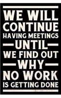 We Will Continue Having Meetings Journal White: Funny Wide-Ruled Notebook for Coworkers