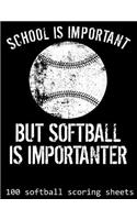 School Is Important But Softball Is Importanter