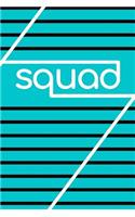 Squad Journal: A Blank Lined Journal and Notebook for Squads