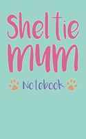 Sheltie Mum Composition Notebook of Dog Mum Journal