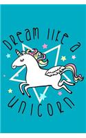 Dream Like a Unicorn