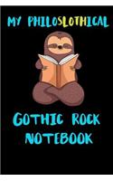 My Philoslothical Gothic Rock Notebook: Blank Lined Notebook Journal Gift Idea For (Lazy) Sloth Spirit Animal Lovers