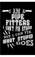 I Am a Pipe Fitters I can't Fix Stupid But I Can Fix What Stupid Does: Small Business Planner 6 x 9 100 page to organize your time, sales, profit, ideas and notes.