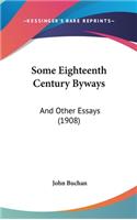 Some Eighteenth Century Byways: And Other Essays (1908)
