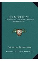 Les Moeurs V1: Coutumes Et Usages Des Anciens Peuples (1770)