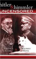 hitler & himmler UNCENSORED 