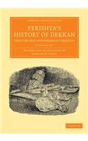 Ferishta's History of Dekkan, from the First Mahummedan Conquests 2 Volume Set: (Cambridge Library Collection - Perspectives from the Royal Asiatic Society)