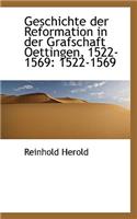 Geschichte Der Reformation in Der Grafschaft Oettingen, 1522-1569: 1522-1569