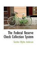 The Federal Reserve Check Collection System