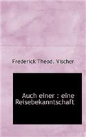 Auch Einer: Eine Reisebekanntschaft