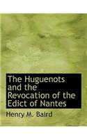 The Huguenots and the Revocation of the Edict of Nantes