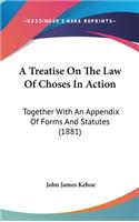 A Treatise On The Law Of Choses In Action