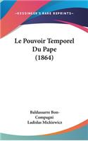 Le Pouvoir Temporel Du Pape (1864)
