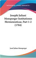 Josephi Juliani Monsperger Institutiones Hermeneuticae, Part 1-2 (1784)