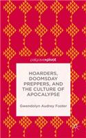 Hoarders, Doomsday Preppers, and the Culture of Apocalypse