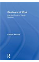 Resilience at Work: Practical Tools for Career Success