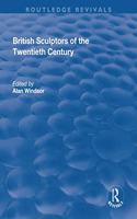 British Sculptors of the Twentieth Century