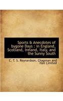 Sports & Anecdotes of Bygone Days