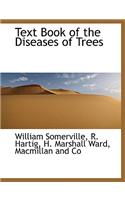 Text Book of the Diseases of Trees