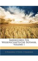 Jahrbücher Für Wissenschaftliche Botanik, Erster Band